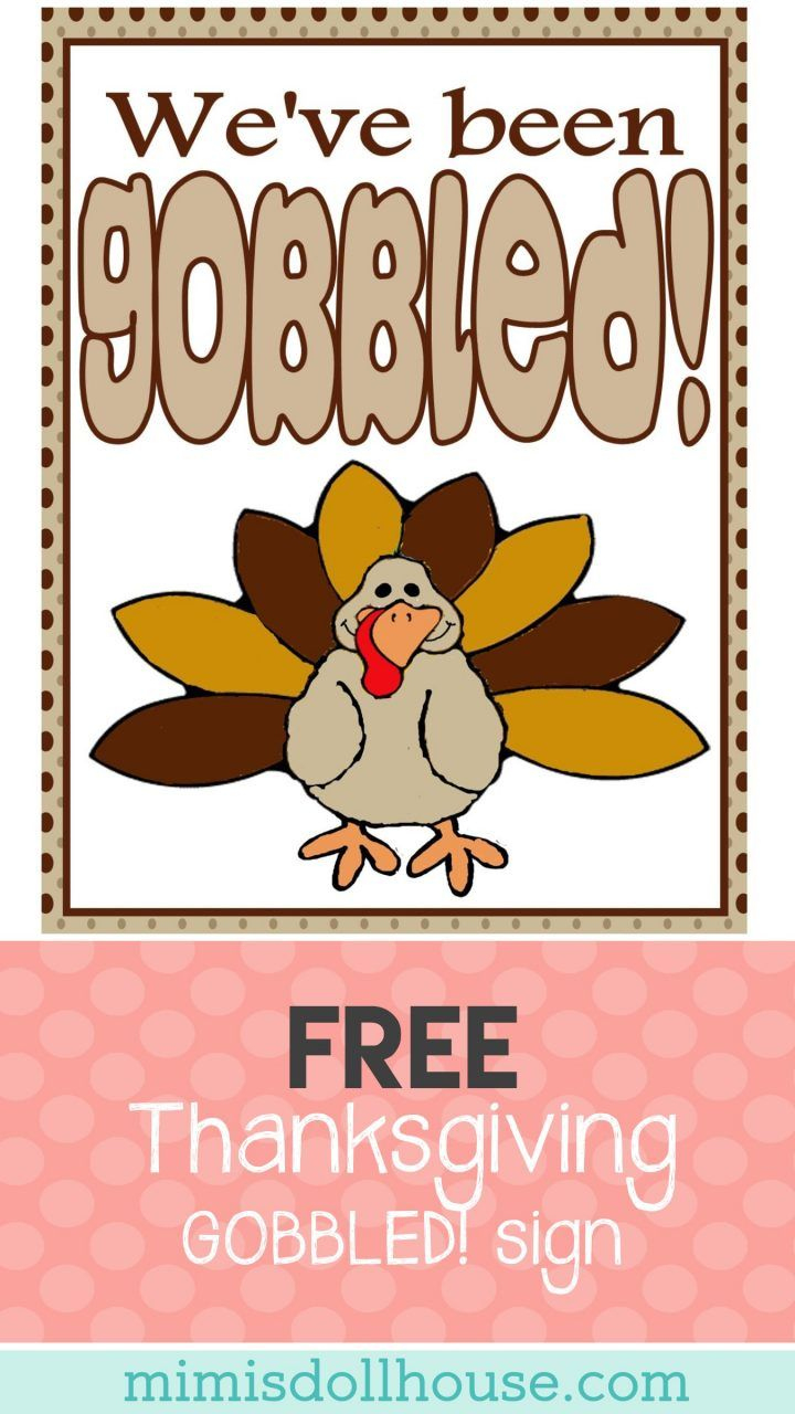 Printable 'You'Ve Been Gobbled' Sign For Thanksgiving inside You've Been Gobbled Free Printable